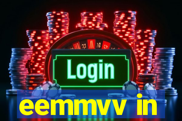 eemmvv in